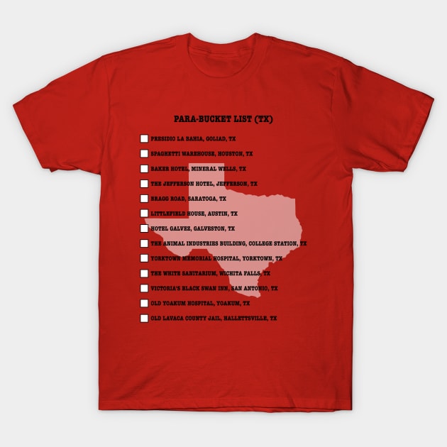 Para-Bucket List (TX Edition) T-Shirt by ParaholiX